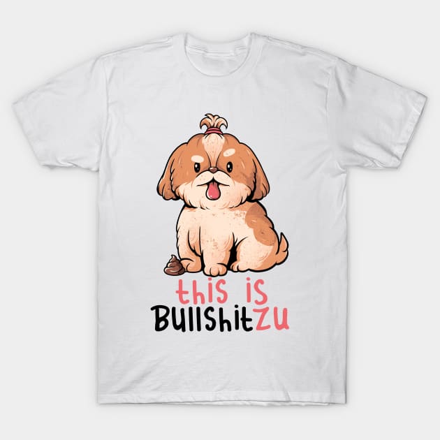 This Is Bullshitzu - Cute Funny Dog Gift T-Shirt by eduely